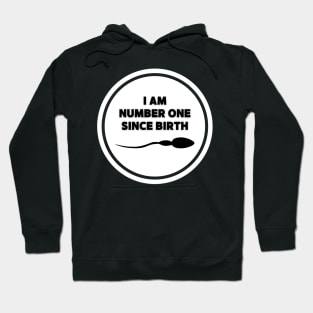 I am number one since birth. - Quotation Hoodie